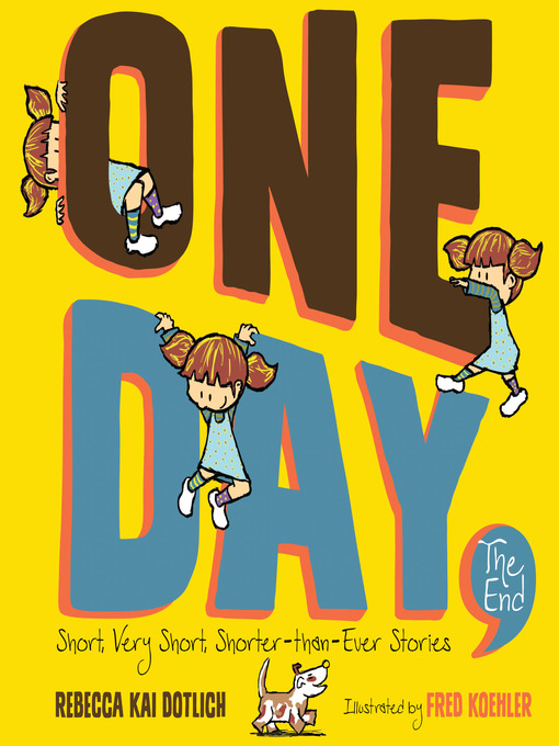 Title details for One Day, the End by Rebecca Kai Dotlich - Available